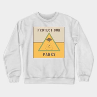 Protect Our Parks Warning Crewneck Sweatshirt